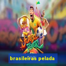 brasileiras pelada